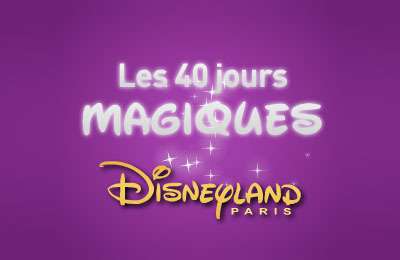 40 jours magiques à Disneyland Paris